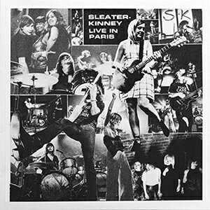輸入盤 SLEATER-KINNEY / LIVE IN PARIS 