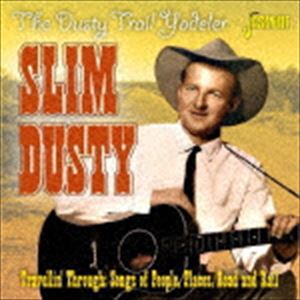 Artist Name: W - スリム・ダスティ（ダスティ・トレイル・ヨーデラー） / オーストラリアのカウボーイ ヨーデル満載の1950〜1960年代作品集 [CD]