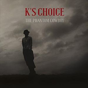 輸入盤 K’S CHOICE / PHANTOM COWBOY （DIG） [CD]