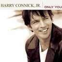 A HARRY CONNICK JR. / ONLY YOU [CD]