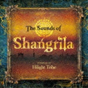 Hilight Tribe（選曲） / The Sounds of Shangrila COMPILED BY Hilight Tribe [CD]