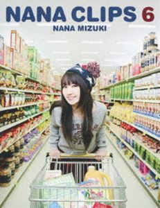 水樹奈々／NANA CLIPS 6 [Blu-ray]