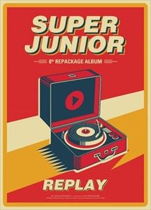 輸入盤 SUPER JUNIOR / 8TH ALBUM REPACKAGE ： REPLAY CD