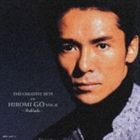 郷ひろみ / ザ・グレイテスト・ヒッツ・オブ・ヒロミ・ゴー・VOL.II 〜バラッズ〜 [CD]のサムネイル