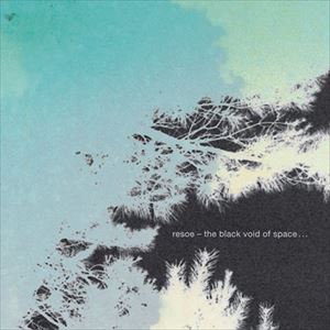 レゾエ / ザ・ブラック・ボイド・オブ・スペース [CD]
