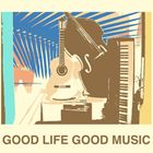 Υ䥫 / GOOD LIFE GOOD MUSIC [CD]
