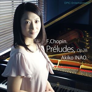 稲生亜希子 / ショパン：プレリュード全曲集 Op.28 [CD]
