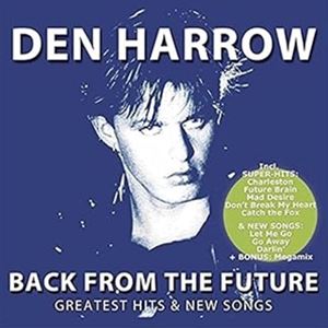 輸入盤 DEN HARROW / BACK FROM THE FUTURE - GREATEST HITS ＆ NEW SONGS [CD]