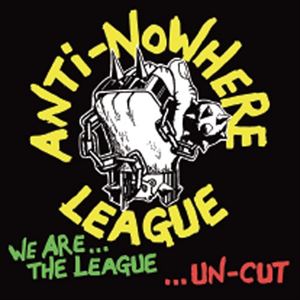 Artist Name: S - アンチ・ノーウェア・リーグ / WE ARE THE LEAGUE…UNCUT [CD]