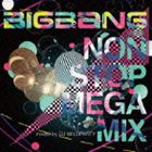 BIGBANG / BIGBANG NON STOP MEGA MIX mixed by DJ WILDPARTY [CD]