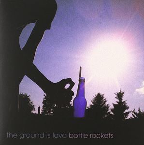 The Ground Is Lava / Bottle Rockets [CD]