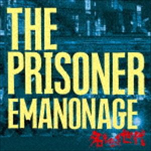 THE PRISONER / 名もなき世代-EMANONAGE- [CD]
