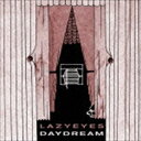 レイジーアイズ / DAYDREAM CD