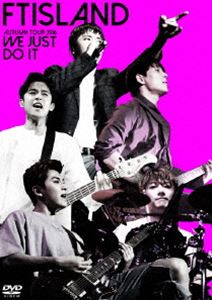 FTISLAND AUTUMN TOUR 2016 -WE JUST DO IT- [DVD]