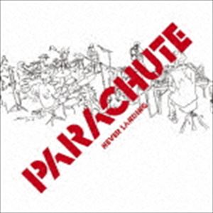 PARACHUTE / NEVER LANDING [CD]