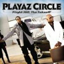 A PLAYAZ CIRCLE / FLIGHT 360 F TAKEOFF [CD]