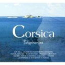 A CORSE / CORSICA F POLYPHONIES [CD]