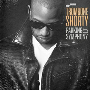 ͢ TROMBONE SHORTY / PARKING LOT SYMPHONY [CD]