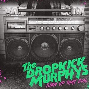 輸入盤 DROPKICK MURPHYS / TURN UP THAT DIAL 