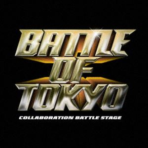 BATTLE OF TOKYO COLLABORATION BATTLE STAGE [CD]