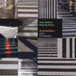 ブラッド・メルドー（p） / ユア・マザー・シュッド・ノウ：ブラッド・メルドー・プレイズ・ザ・ビートルズ（SHM-CD） [CD]