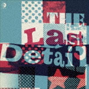 ラスト・ディティール / ラスト・ディティール [CD]