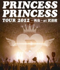 PRINCESS PRINCESS TOUR 2012`ĉ`at  [Blu-ray]