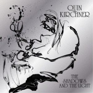Quin Kirchner / The Shadows and The Light [CD]