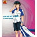 越前リョーマ / ACROSS MY LINE（初回生産完全限定盤） ※再発売 [CD]