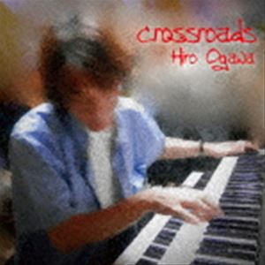 Hiro Ogawa / crossroads [CD]