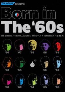 the pillows、THE COLLECTORS、怒髪天 ほか／Born in The ’60s [DVD]