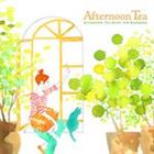 (オムニバス) Afternoontea music for Blooming [CD]