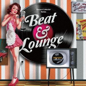 Record Collector Series Beat ＆ Lounge [CD]