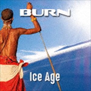 Burn / アイス・エイジ [CD]