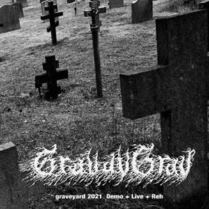 GRAVAVGRAV / Graveyard 2021 - Demo ＋ Live ＋ Reh CD