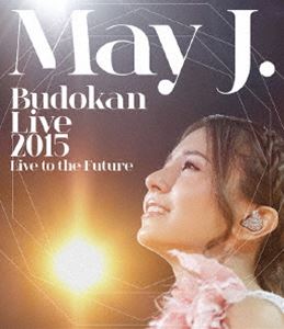 May J.Budokan Live 2015 Live to the Future [Blu-ray]