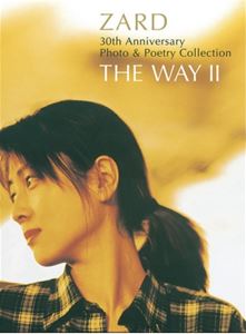 ZARD / ZARD 30th Anniversary Photo ＆ Poetry Collection 〜THE WAY II〜（完全保存版オフィシャルフォト＆ポエトリーブック） [書籍]
