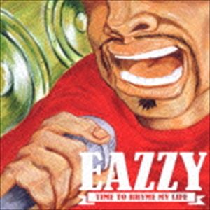 EAZZY / TIME TO RHYME MY LIFE [CD]