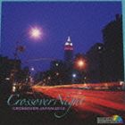 CROSSOVER NIGHT��CROSSOVER JAPAN 2012�� [CD]