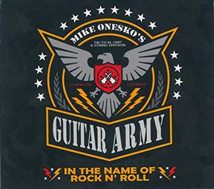マイク・オネスコズ・ギター・アーミー / イン・ザ・ネイム・オブ・ロックン・ロール [CD]
