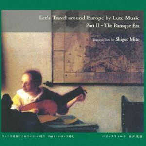 Composer: Ra Line - 水戸茂雄（lute） / リュート音楽によるヨーロッパ巡り 2 [CD]