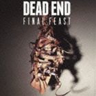 DEAD END / Final Feast（通常盤） CD
