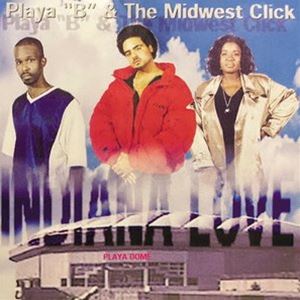 PLAYA “B” ＆ THE MIDWEST CLICK / INDIANA LOVE [CD]