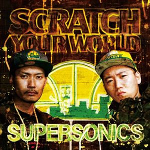 Rap, Hip-Hop - SUPER SONICS / SCRATCH YOUR WORLD [CD]
