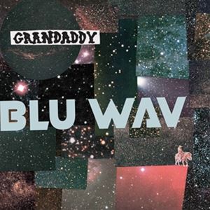 A GRANDADDY / BLU WAV iCOLOREDj [LP]