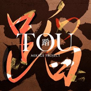 MIKAGE PROJECT / 蹈 -TOU- [CD]