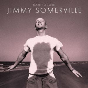 Jimmy Somerville / Dare To Love （30th Anniversary Edition） [CD]