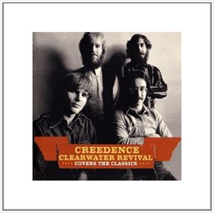 輸入盤 CREEDENCE CLEARWATER REVIVAL / COVERS THE CLASSICS [CD]