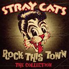 輸入盤 STRAY CATS / ROCK THIS TOWN ： THE COLLECTION （CAMDEN） [CD]