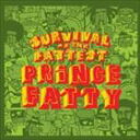 プリンス・ファッティー / SURVIVAL OF THE FATTEST [CD]